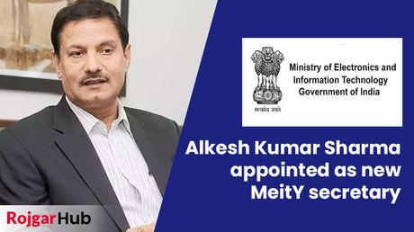 Alkesh Kumar Sharma appointed as new MeitY secretary Alkesh Kumar Sharma appointed as new MeitY secretary