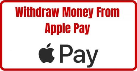 How to Withdraw Money From Apple Pay in 2022?