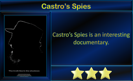 Castro’s Spies (2020) Movie Review