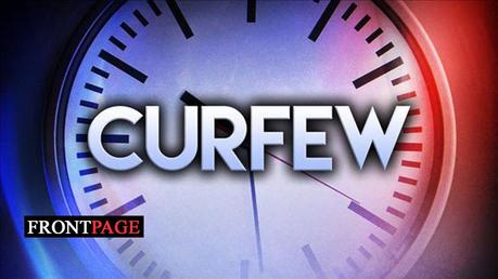 Curfew lifted at 6 am today,  re-imposed at 2 pm