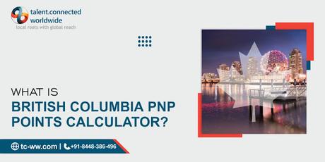 What is British Columbia PNP points Calculator?