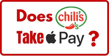Does Chili’s Take Apple Pay?