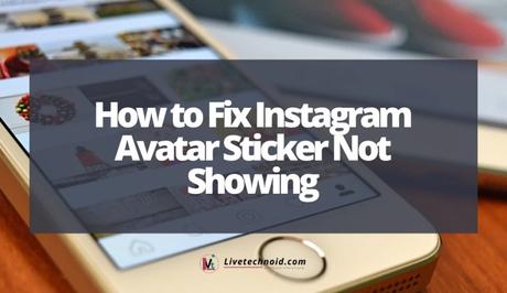 How to Fix Instagram Avatar Sticker Not Showing