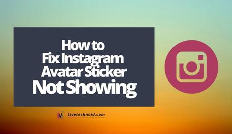 How to Fix Instagram Avatar Sticker Not Showing