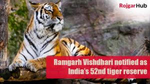 Ramgarh Vishdhari Sanctuary notified as India’s 52nd Tiger Reserve Ramgarh-Vishdhari-notified-as-Indias-52nd-tiger-reserve