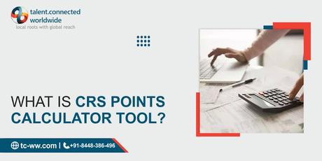 What is CRS points calculator Tool?