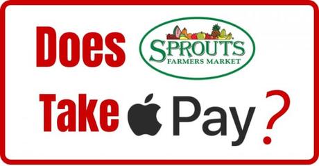 Does Sprout Farmers Market Take Apple Pay in 2022?