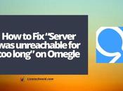 “Server Unreachable Long” Omegle