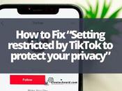 “Setting Restricted TikTok Protect Your Privacy”