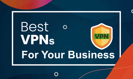 Best VPNs for Your Business