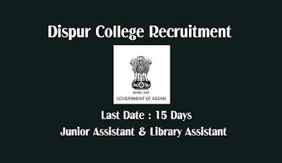 Dispur College Recruitment 2022 – 4 Junior Assistant & Library Assistant Vacancy