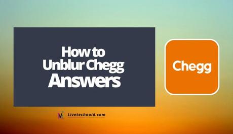 How to Unblur Chegg Answers