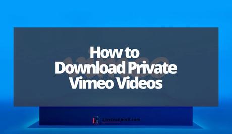 How to Download Private Vimeo Videos