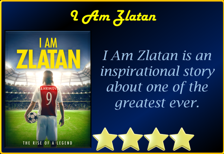 I Am Zlatan (2021) Movie Review ‘Inspirational Story Behind the Icon’