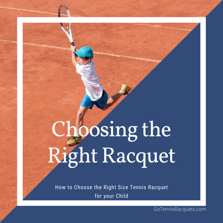 How to Choose the Right Size Tennis Racquet for a Child