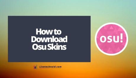 How to Download Osu Skins