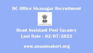 DC Office Sivasagar Recruitment 2022 - Head Assistant Post Vacancy