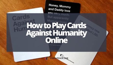 How to Play Cards Against Humanity Online