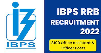 8100 Posts – Institute of Banking Personnel Selection – IBPS RRB XI Recruitment 2022(All India Can Apply) – Last Date 27 June