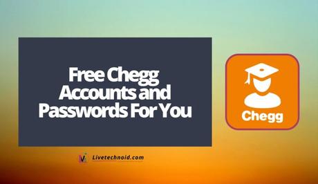 Free Chegg Accounts and Passwords For You