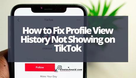 How to Fix Profile View History Not Showing on TikTok