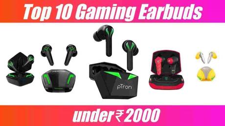 Best Gaming earbuds under ₹2000 in India