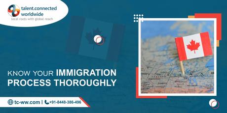 Know your immigration process thoroughly