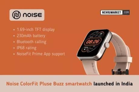 Noise ColorFit Pluse Buzz smartwatch launched in India: Check details and availability