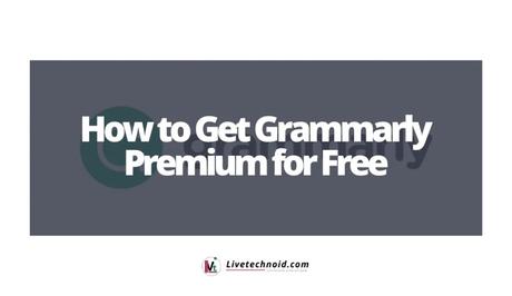 How to Get Grammarly Premium for Free