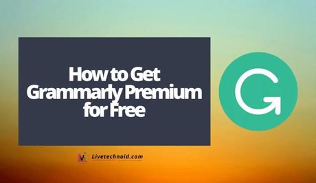 How to Get Grammarly Premium for Free