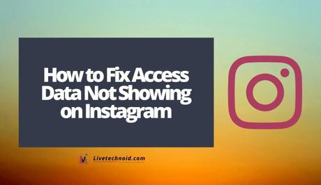 How to Fix Access Data Not Showing on Instagram