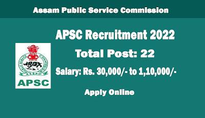 APSC Recruitment 2022 – 22 Plant Manager/ ARDEO/ ADO Vacancy