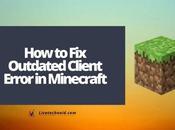 Outdated Client Error Minecraft