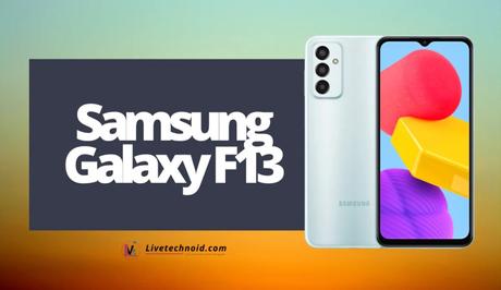 Samsung Galaxy F13 Features – All Specifications, Price