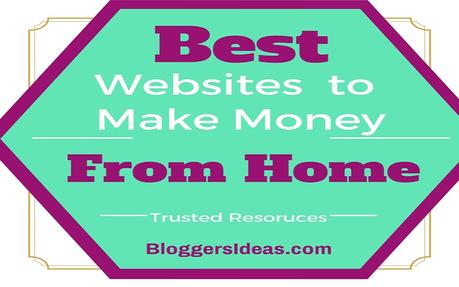 Top Best Trusted Websites to Make Money Online From Home (2022)