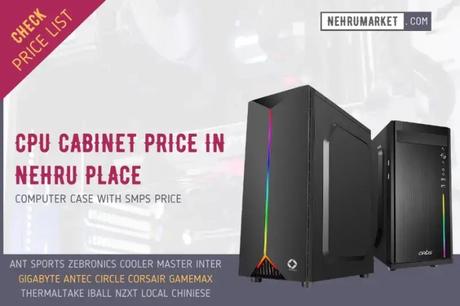 CPU Cabinet Price in Nehru Place | Computer Case with SMPS Price