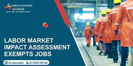 Labor Market Impact Assessment exempts jobs