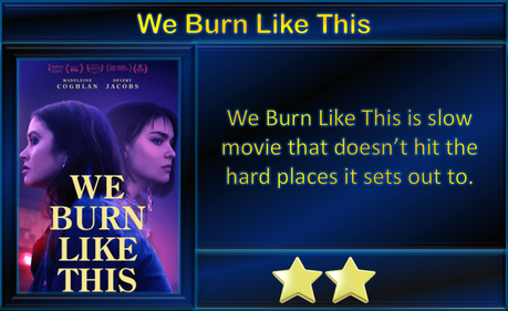 We Burn Like This (2021) Movie Review