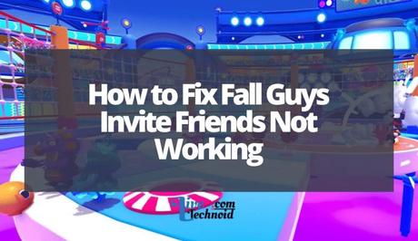 How to Fix Fall Guys Invite Friends Not Working