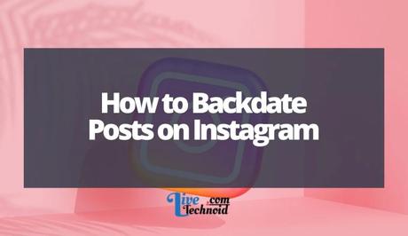 How to Backdate Posts on Instagram