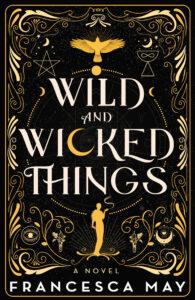 Maggie reviews Wild and Wicked Things by Francesca May
