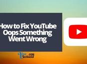 YouTube Oops Something Went Wrong