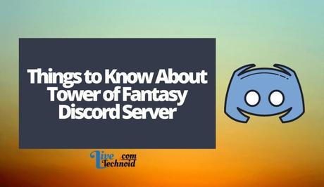 Things to Know About Tower of Fantasy Discord Server