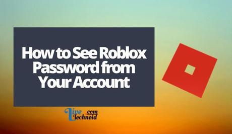 How to See Roblox Password from Your Account