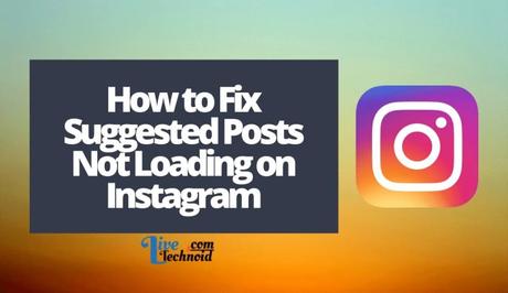 How to Fix Suggested Posts Not Loading on Instagram