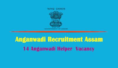 Anganwadi Recruitment Assam 2022 - 14 Anganwadi Helper  Vacancy