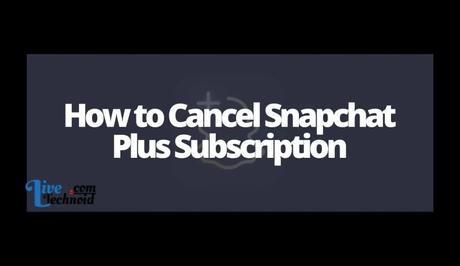 How to Cancel Snapchat Plus Subscription