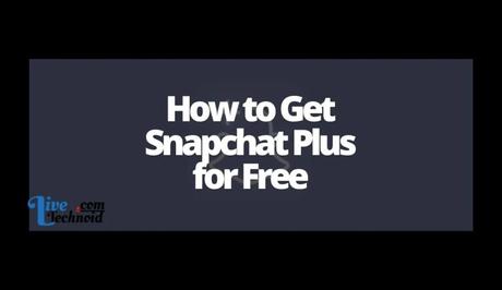 How to Get Snapchat Plus for Free