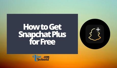 How to Get Snapchat Plus for Free