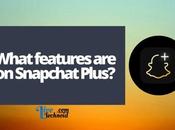 What Features Snapchat Plus?